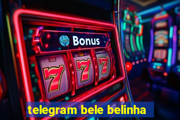 telegram bele belinha